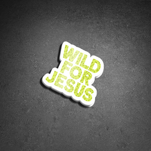 Wild For Jesus - Sticker